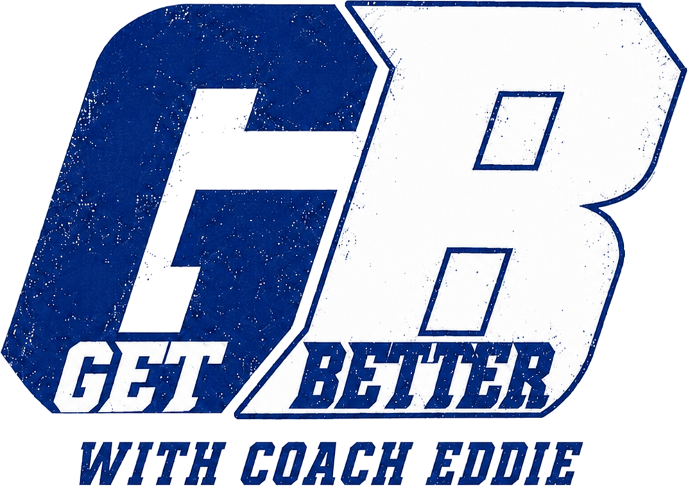 Get Better with Coach Eddie